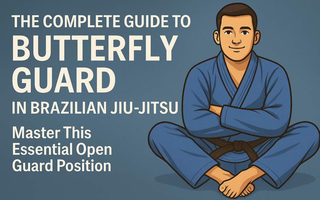 The Complete Guide to Butterfly Guard in Brazilian Jiu-Jitsu: Master This Essential Open Guard Position