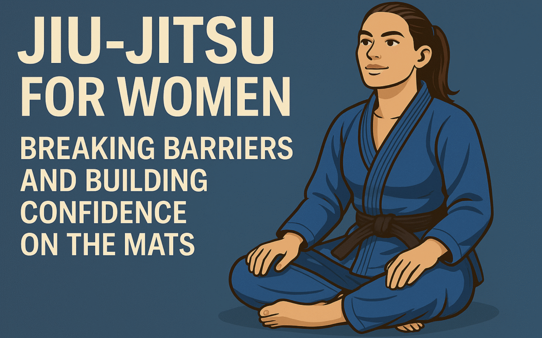 Jiu Jitsu for Women: Breaking Barriers and Building Confidence on the Mats